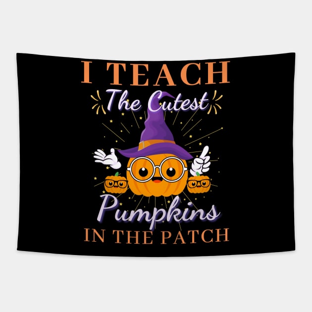 I Teach the Cutest Pumpkins in the patch Tapestry by Lekrock Shop