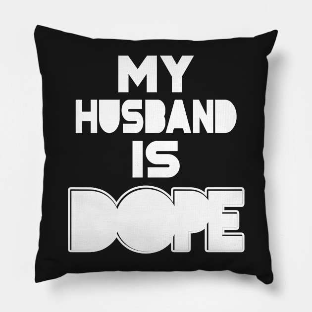 My Husband is Dope Pillow by SaintandSinner