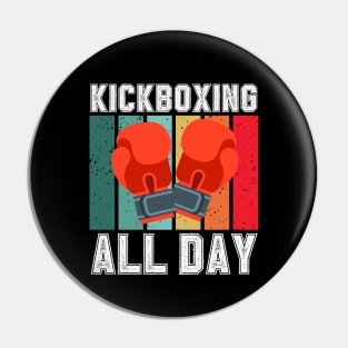 Kickboxing All Day Pin