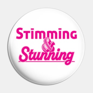 Stimming & Stunning! Pin