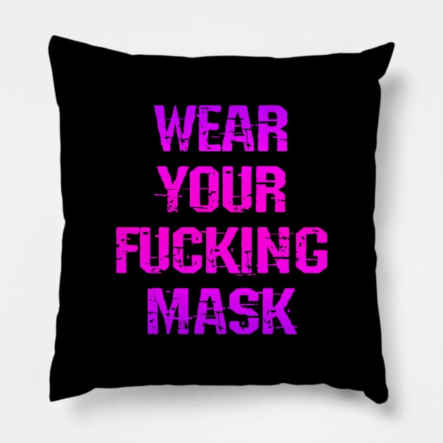 Wear your fucking face mask. Masks save lives. Heroes wear face masks. Trust science, not Trump. Keep your mask on. Stop the virus. Trump lies matter. Don't infect others Pillow by IvyArtistic