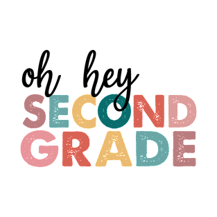 Oh Hey 2nd Second Grade Back To School Students Teacher T-Shirt