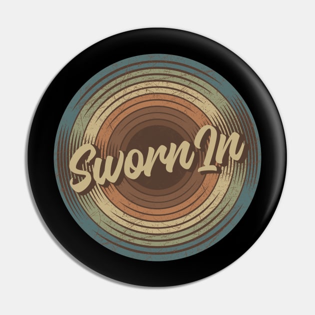 Sworn In Vintage Vinyl Pin by musiconspiracy