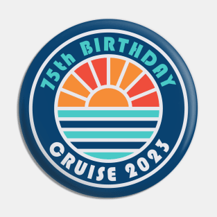 75th Birthday Cruise 2023 Bahamas Family Vacation Pin