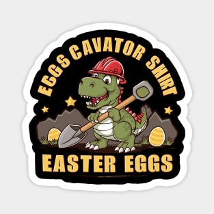 Eggscavator Shirt Dino Easter Egg Hunt Adventurer Funny Magnet