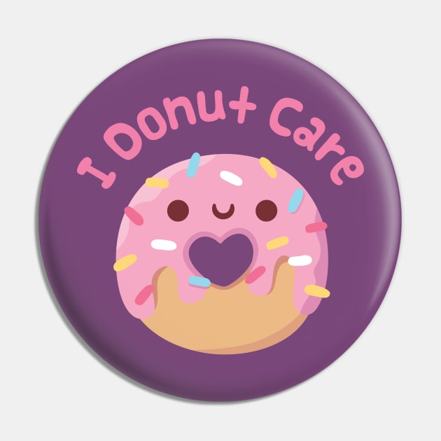 Cute I Donut Care Doughnut Pun Funny Pin by rustydoodle