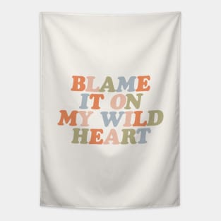 Blame it On My Wild Heart in orange peach fuzz blue green and vanilla f9f5efT Tapestry