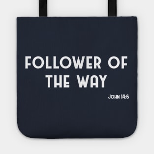 Follower of The Way Christian Jesus Shirt John 14:6 Tote