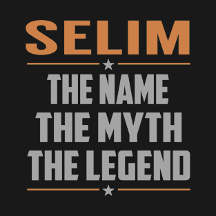 SELIM The Name The Myth The Legend T-Shirt