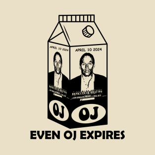 OJ Simpson Even OJ Expires Funny T-Shirt