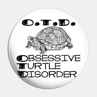 Obsessive Turtle Disorder - OTD Pin