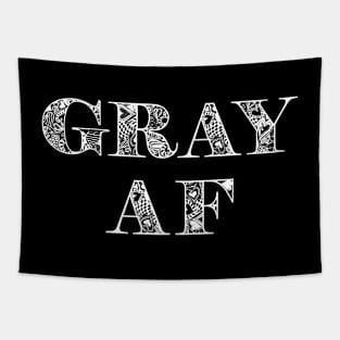 Funny Gray AF for Graying and Gray Hair Tapestry