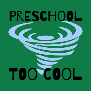 Preschool Too Cool Funny Kids Toronado T-Shirt