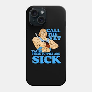 He Man These Puppies Are Sick Phone Case