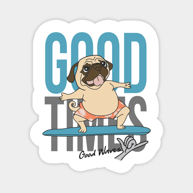 Good Time Pug Life Magnet by D3monic