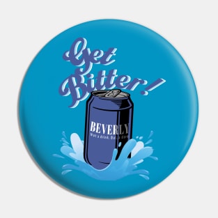 Get Bitter! Pin