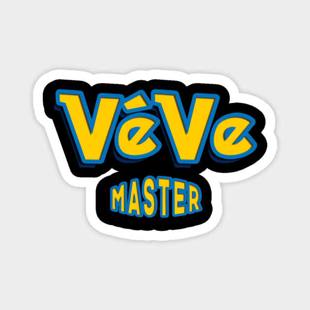 VeVe Master - VeVe Designs Magnet by info@dopositive.co.uk