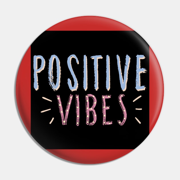 Positive vibes Pin by daengdesign66