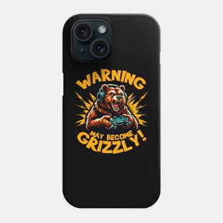 Warning May Become Grizzly Gamer Phone Case