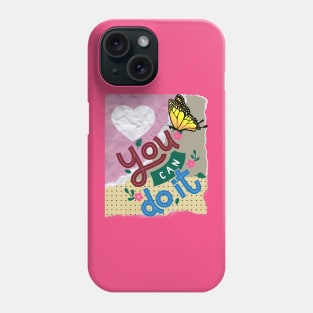 You can do it - Motivational quotes Phone Case
