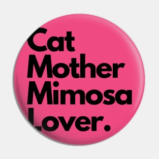 Cat Mother Mimosa Lover. Pin