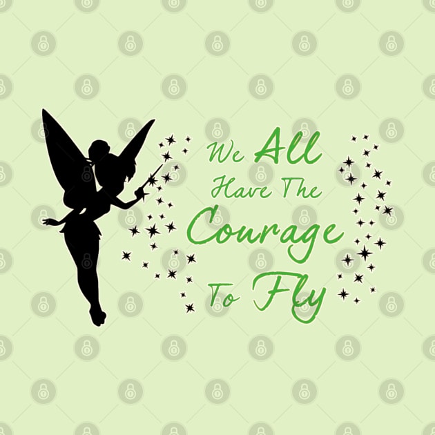 Tinkerbell - We All Have The Courage To Fly by MPopsMSocks