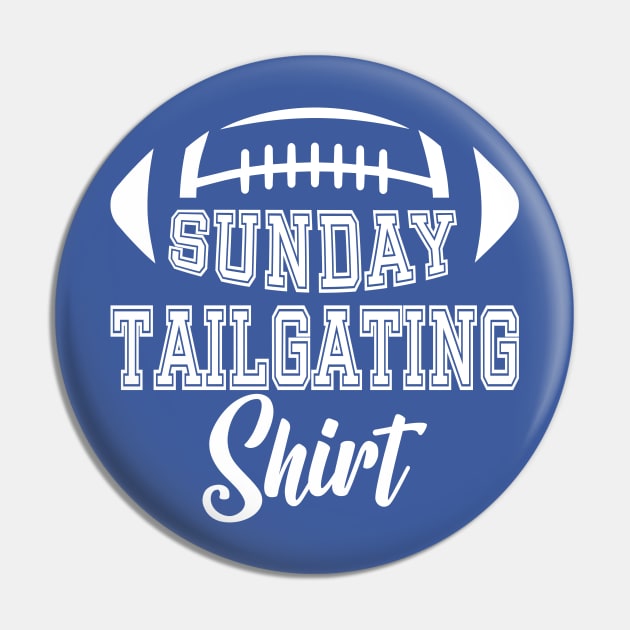 Sunday Tailgating Shirt Pin by Blended Designs