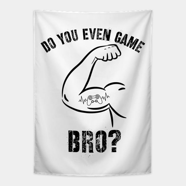 Funny Do You Even Game Bro? for Gamers Tapestry by Chach Ind. Clothing