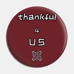 THANKFUL 4 US Heartwarming Thoughts Series Pin