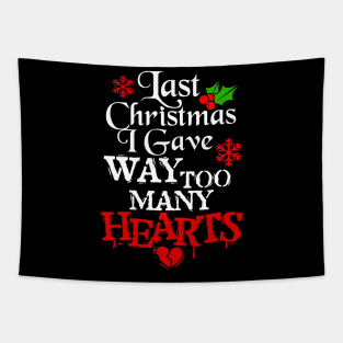 Last Christmas I Gave Way Too Many Hearts Tapestry