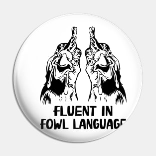 Fluent In Fowl Language Funny Chicken Lover Pin