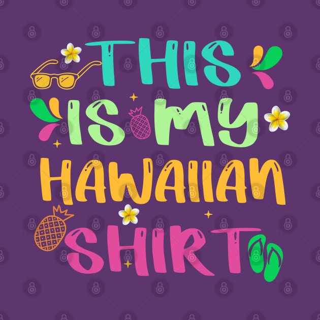 This Is My Hawaiian Shirt Tropical Luau Costume Party Hawaii by Crayoon