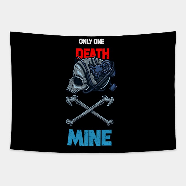 ONLY ONE DEATH, MINE Tapestry by kevenwal