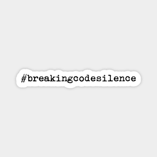 #breakingcodesilence original Magnet