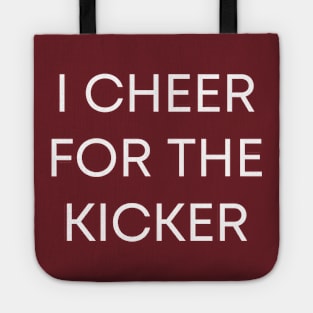 I Cheer For The Kicker Tote