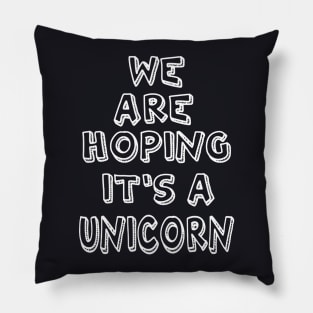 We Are Hoping It S A Unicornmaternity Pregnancy Pregnant Tee Funny Maternity Unicorn Pillow