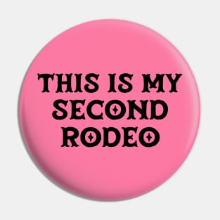 This is my second rodeo (black old west letters) Pin