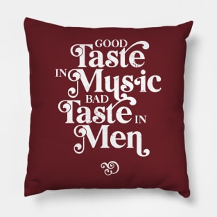 Good Taste in Music, Bad Taste in Men, funny sarcastic retro 60s 70s design Pillow