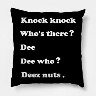 funny saying deez nuts sarcastic Pillow