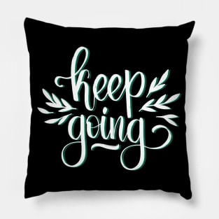 Keep Going Pillow