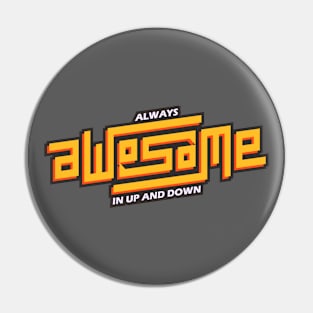 Awesome in upside down Pin