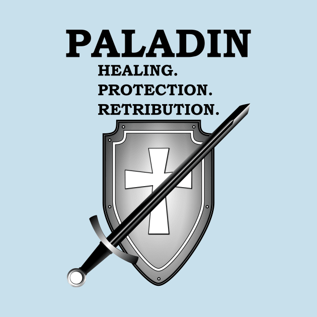 HEALING. PROTECTION. RETRIBUTION. PALADIN RPG Meme 5E Class by rayrayray90