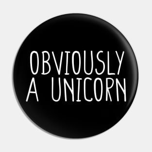 Obviously A Unicorn idea ,Unicorn Shirt Gift For Her Funny ShirtsUnicorn T-ShirtUnicorn Shirts Unicorn Sassy Pin