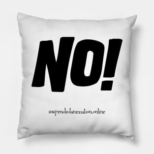 No! Pillow