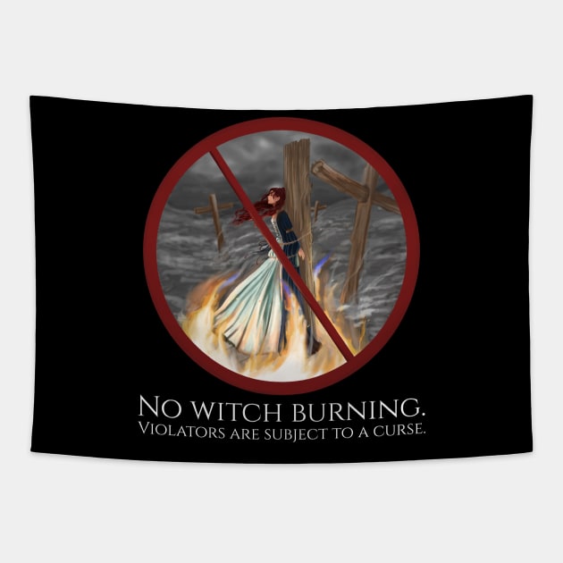 No Witch Burning - Violators Are Subject To A Curse Tapestry by Styr Designs