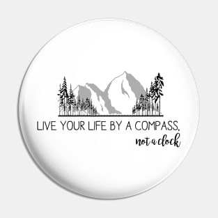 Live your life by a compass Pin