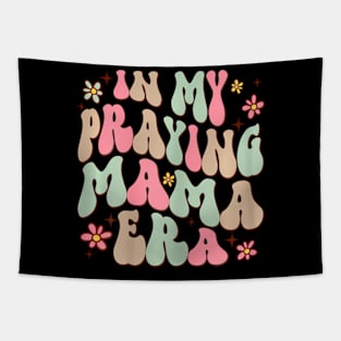 In My Praying Mama Era Religious Mom Christian Mothers Day Tapestry