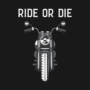 ride or die T-Shirt