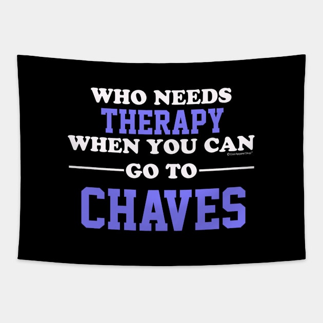 Who Needs Therapy When You Can Go To Chaves Tapestry by CoolApparelShop