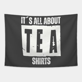 IT´S ALL ABOUT TEA SHIRTS Tapestry